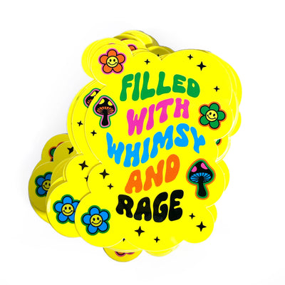 Filled With Whimsy and Rage Vinyl Sticker