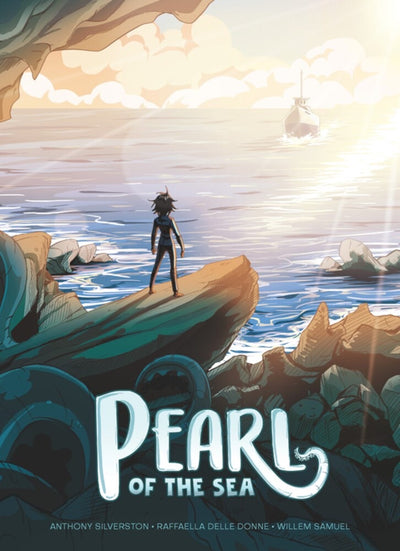 Pearl of the Sea by Anthony Silverston, Raffaella Delle Donne, Willem Samuel | Graphic Novel