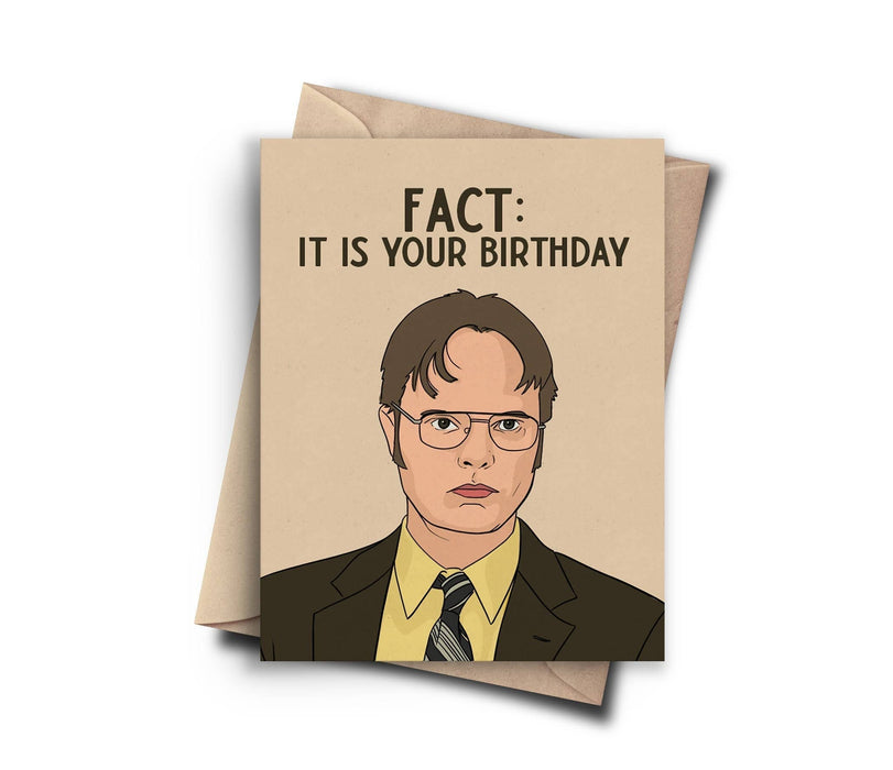Fact It Is Your Birthday - Dwight Birthday Card | The Office Birthday Card